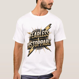 Fearless & Unstoppable" T-Shirt - djärv och kraftf