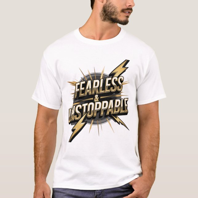 Fearless & Unstoppable" T-Shirt - djärv och kraftf (Framsida)