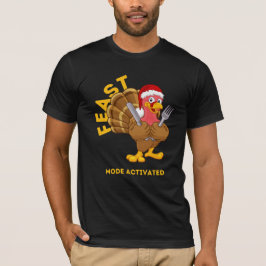 Feast Mode Activated T Shirt