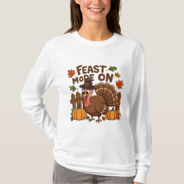 FEAST MODE: ON Funny Thanksgiving T Shirt