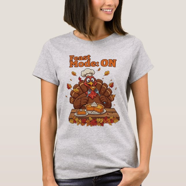 Feast Mode: ON – Funny Thanksgiving Turkey T-Shirt (Framsida)