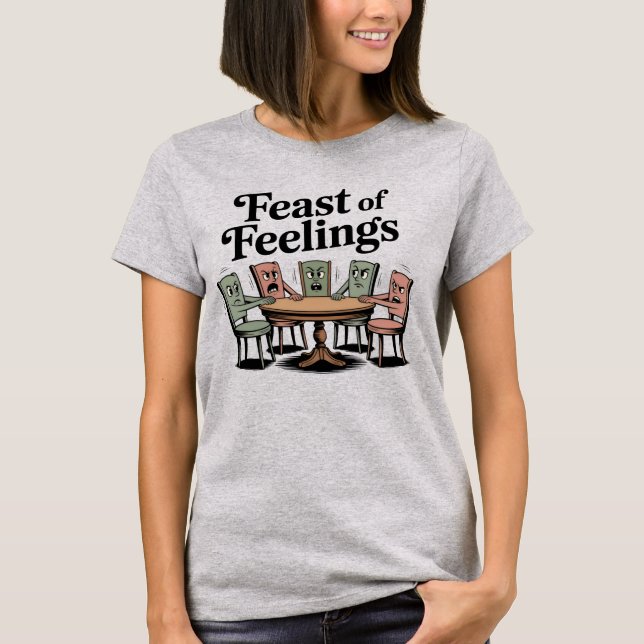 Feast of Feelings | Funny Thanksgiving Family  T Shirt (Framsida)