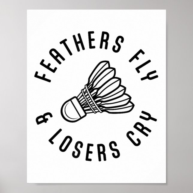 Feathers Fly Losers Gråter Shuttle Badminton Playe Poster (Framsidan)