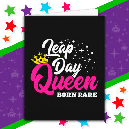 Feb 29 Leap Day Queen Leap Year Birthday Born Säll Kort
