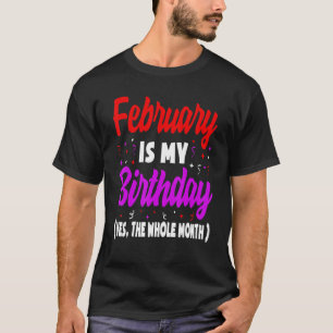 februari är min födelsedag hela månaden februari B T Shirt