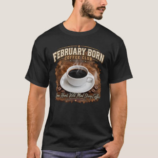 Februari Born Coffee Club – Varmt Hjärta Vildt Sin T Shirt
