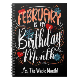 Februari min födelsedag. Ja, hela månaden Anteckningsbok