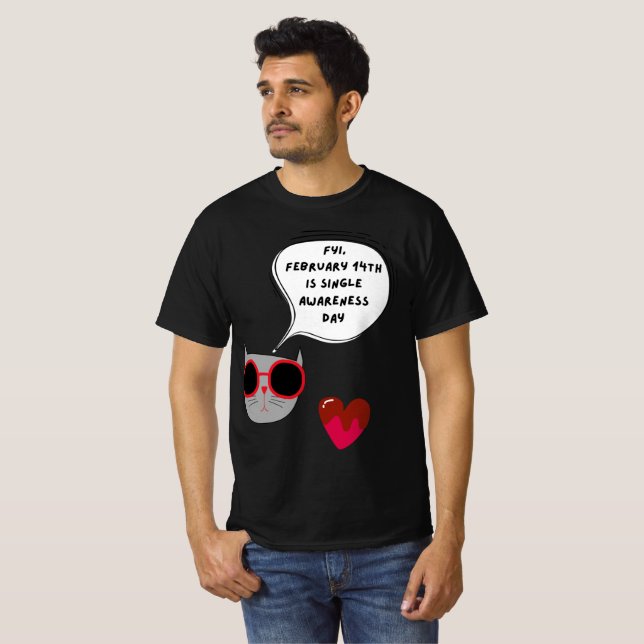 February 14th is Single Awareness Day T Shirt (Hel framsida)
