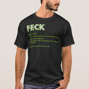 Feck Irish Definition Feck Patricks St patty T Shirt