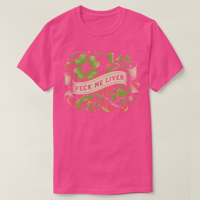 Feck Me Liver St patricks day T Shirt (Design framsida)