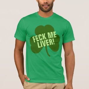 Feck mig rolig irländare för lever tee shirt