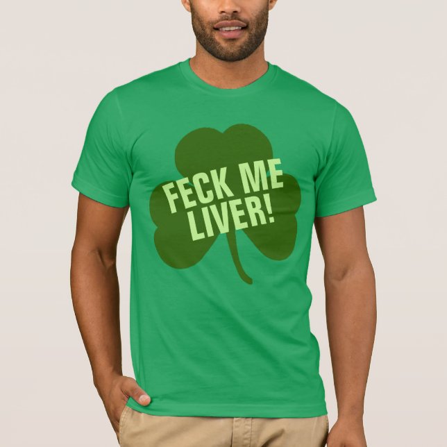 Feck mig rolig irländare för lever tee shirt (Framsida)