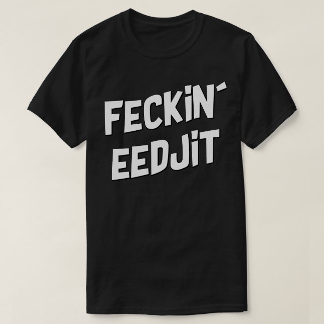 feckin eedjit t shirt (Design framsida)