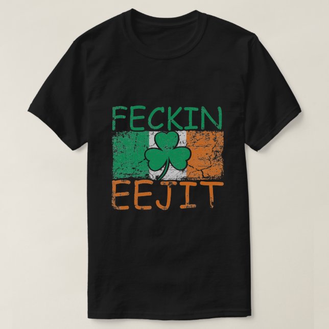 Feckin Eejit Ireland Slang flagga Ireland T Shirt (Design framsida)