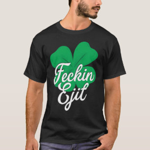 Feckin Eejit klöverutslagsplats T Shirt