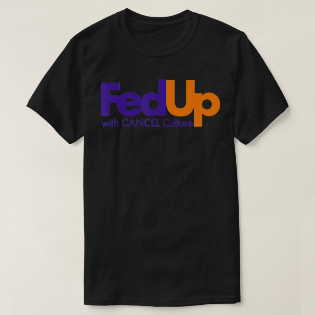 Fed Up with Cancel Culture Funny  T Shirt (Design framsida)