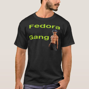 Fedora Gang T Shirt