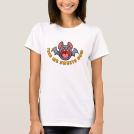 Feed Me Sweets Now T Shirt