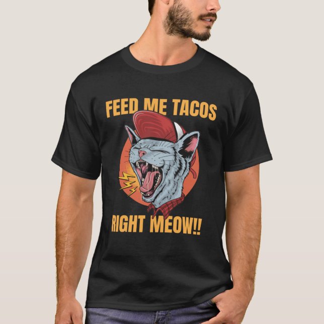 Feed Me Tacos I Love Tacos  Taco Cat Tacocat T Shirt (Framsida)