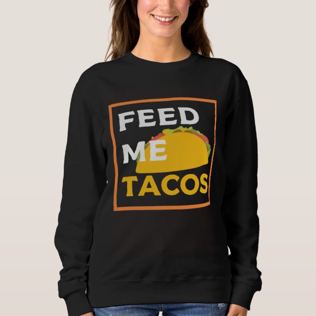 Feed Me Tacos  Slogan  for Mexican Foo T Shirt (Framsida)