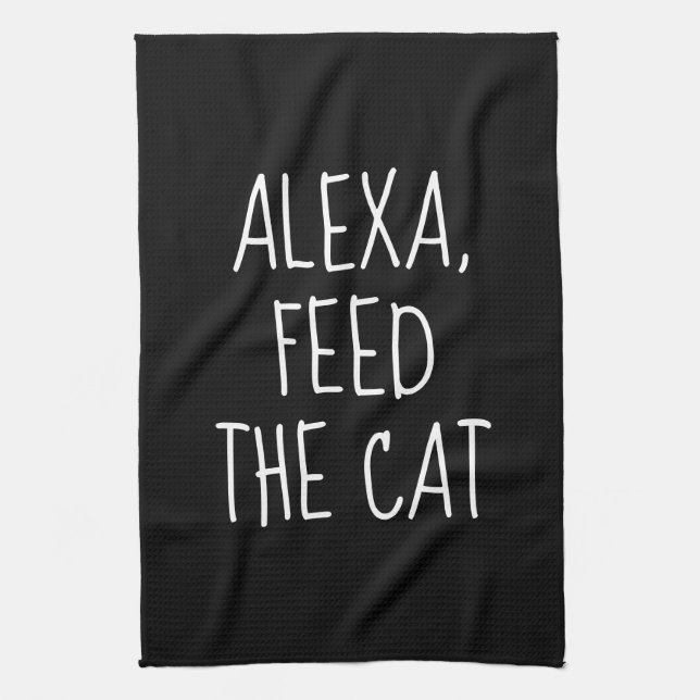 Feed the Cat Alexa Command Humor  Kökshandduk (Vertikal)