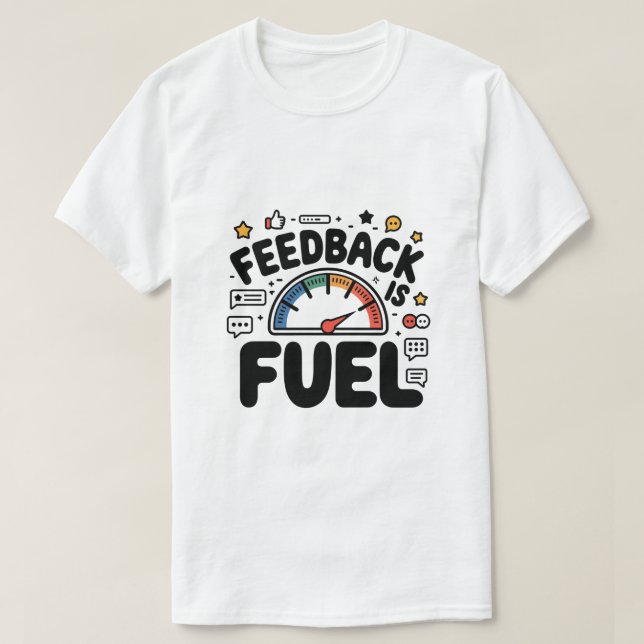 Feedback är Fuel Funny Ui Ux Designer T Shirt (Design framsida)