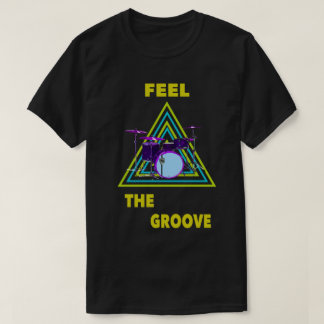 FEEL THE GROOVE T SHIRT