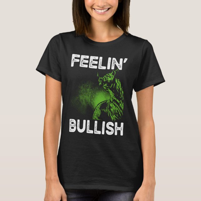 Feelin Bullish Cryptocurrency Blockchain Trader Cr T Shirt (Framsida)