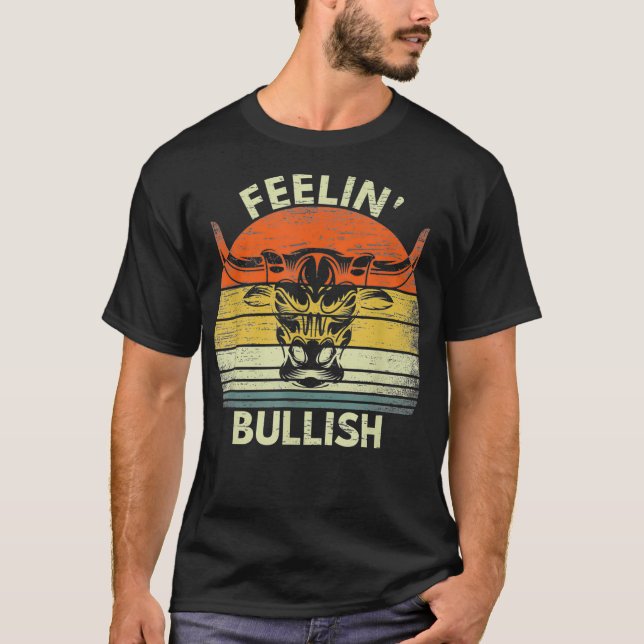 Feelin Bullish Lagrar marknad Bull Traders T Shirt (Framsida)
