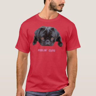 Feelin Cute Black Pug Hund älskare Mörk Puppy T Shirt