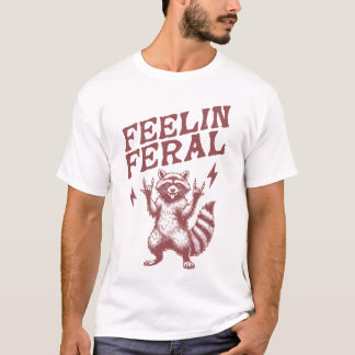 Feelin feral, lustigt raccoon meme som säger: t shirt