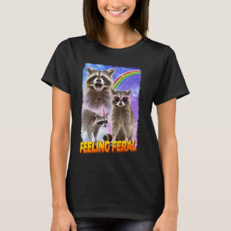 Feelin Feral Raccoon T Shirt