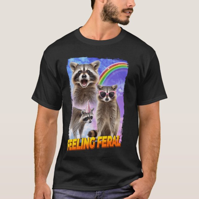 Feelin Feral Raccoon T Shirt (Framsida)