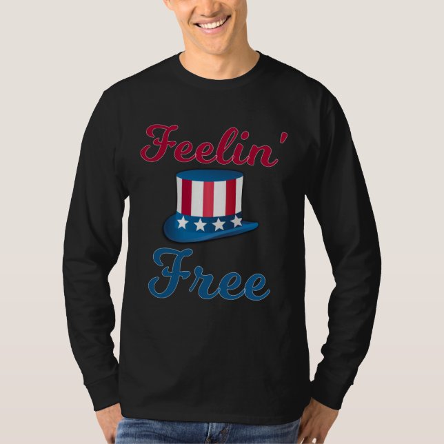 Feelin Free 4th Of July American Freedom  3 T Shirt (Framsida)