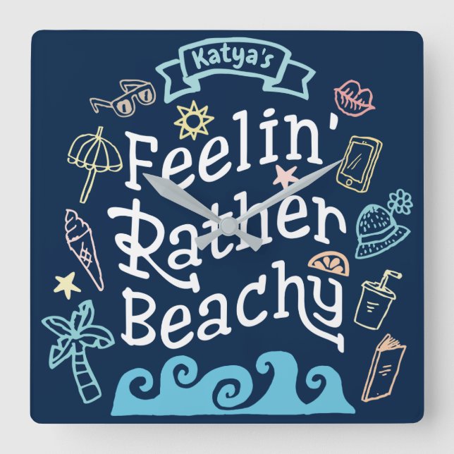 Feelin’ ganska Beachy Add your name Sassy Summer Fyrkantig Klocka (Framsida)