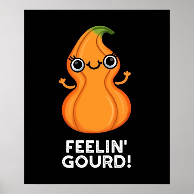 Feelin Gourd Funny Veggie Pun Mörk BG Poster (Framsidan)