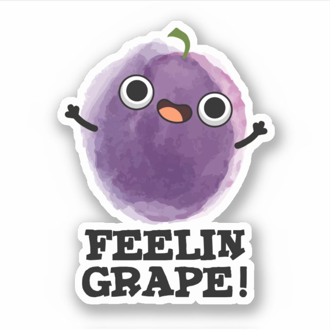 Feelin Grape Funny Fruit Pun Klistermärken (Framsida)
