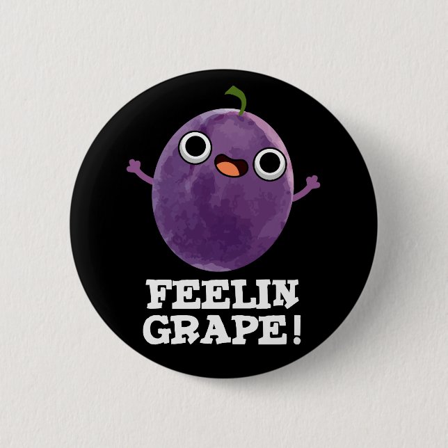 Feelin Grape Funny Fruit Pun Mörk BG Knapp (Framsida)