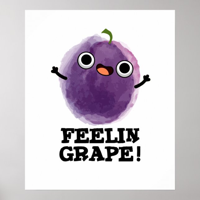 Feelin Grape Funny Fruit Pun Poster (Framsidan)