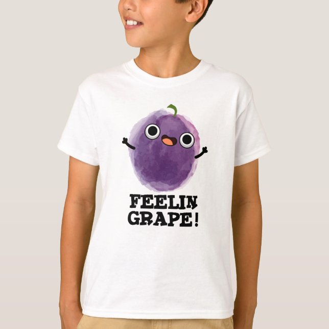 Feelin Grape Funny Fruit Pun T Shirt (Framsida)