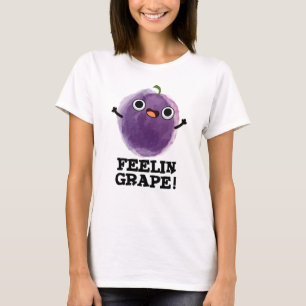 Feelin Grape Funny Fruit Pun T Shirt