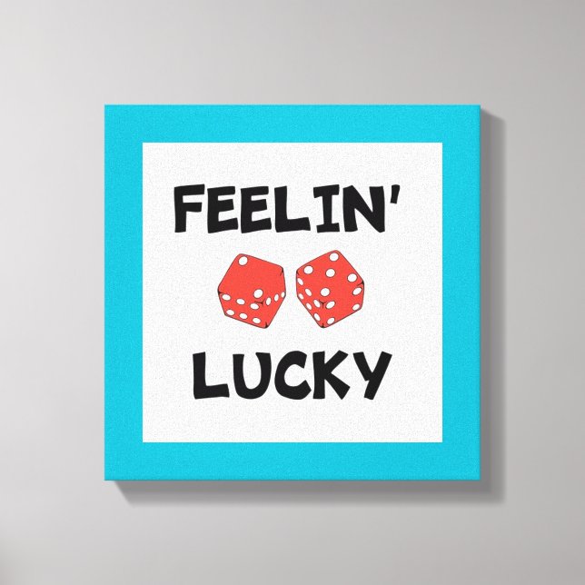 "FEELIN' LUCKY DICE" CANVASTRYCK (Framsida)