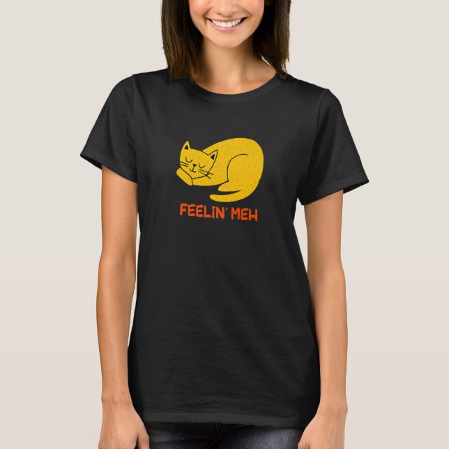 Feelin' Meh Cat  Lazy Kitten Inactive Introvert T Shirt (Framsida)