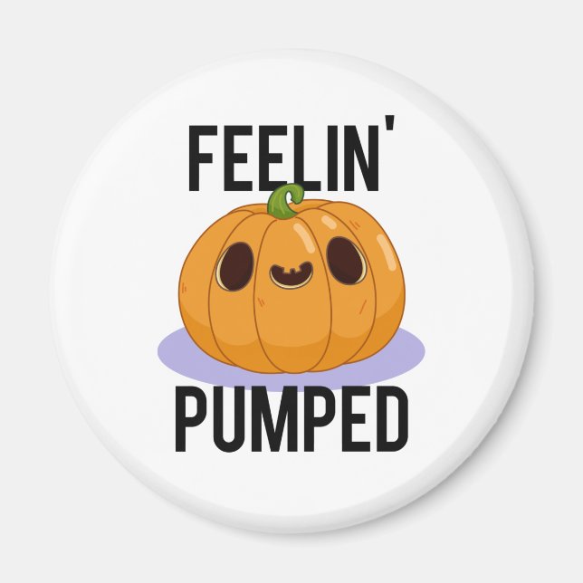 Feelin Pumped Funny Pumpkin Pun Magnet (Framsidan)