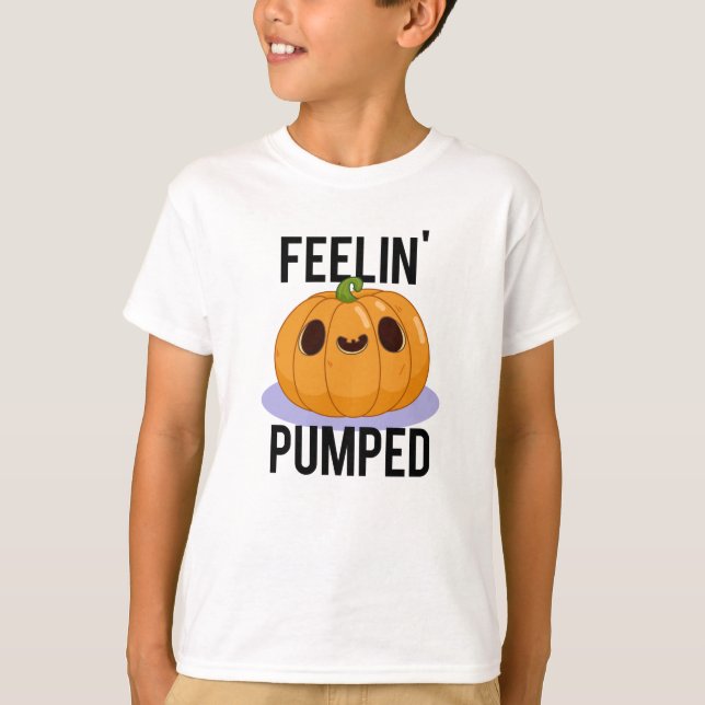 Feelin Pumped Funny Pumpkin Pun T Shirt (Framsida)