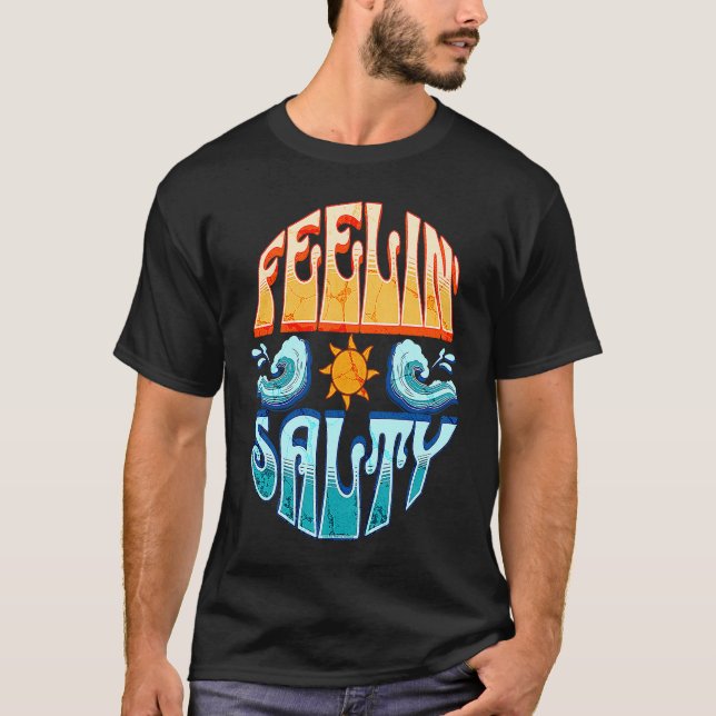 Feelin' Salty Surfing Sailing Boating Tropical Isl T Shirt (Framsida)