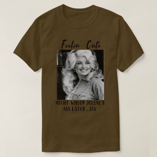 Feelin söt kan kanske ta joleneslater idk t shirt (Design framsida)