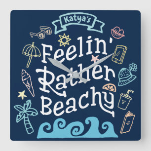 Feelin' tillfogar snarlika Beachy din kända Sassy Fyrkantig Klocka