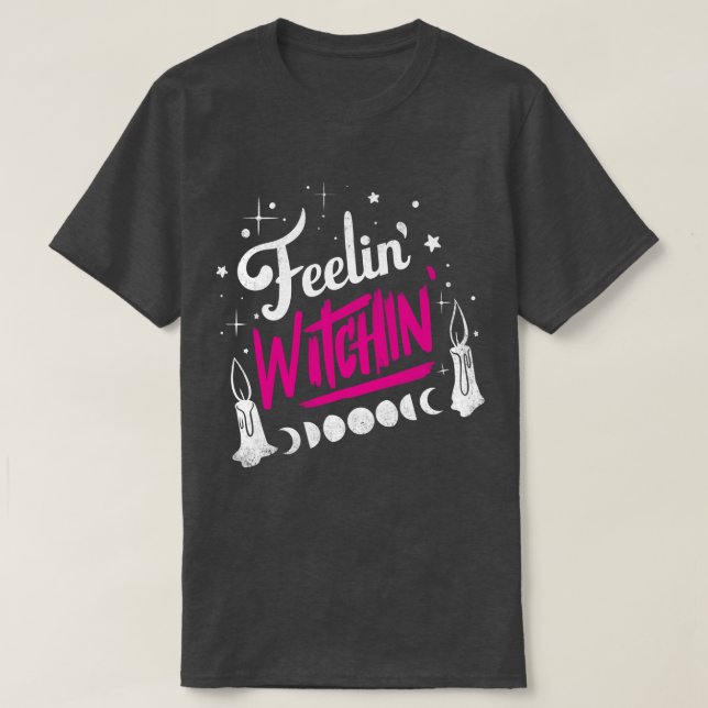 Feelin Witchin T Shirt (Design framsida)
