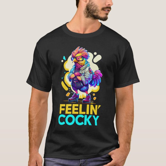 Feelin'Cocky Coola Tupp Self Confidence T Shirt (Framsida)